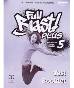 Full Blast Plus for Ukraine Test Booklet Англійська мова Тести 5 клас Мітчелл М.