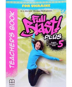 Full Blast Plus for Ukraine НУШ 5 Teacher's Book Книга для вчителя