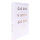 Good Vibes, Good Life. Любов до себе — ключ до розкриття вашої величі - №7