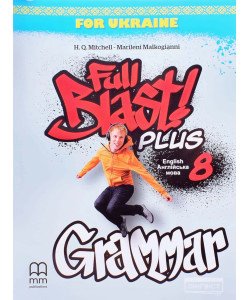 Full Blast Plus for Ukraine Grammar Англійська мова Граматика 8 клас Мітчелл М.
